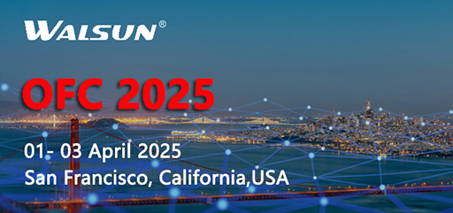 Walsun Shines at OFC 2025, Leading the New Era of High-Speed Optical Communication